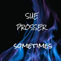 Sometimes by Sue Prosser