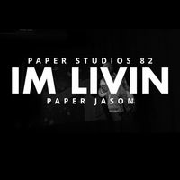 PaperJason - I'm Livin' by PaperJason