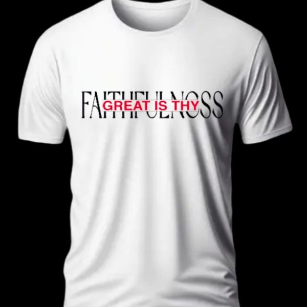 GREAT IS THY FAITHFULNESS WHITE T SHIRT