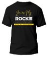 YOU'RE MY ROCK  BLACK T SHIRT