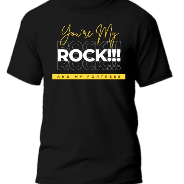 YOU'RE MY ROCK  BLACK T SHIRT
