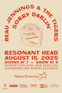 Sorry Darlin | with Beau Jennings + The Tigers| Positive Tomorrow's Benefit Show