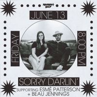 Sorry Darlin | with Esme Patterson + Beau Jennings