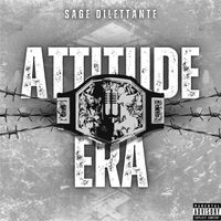 ATTITUDE ERA EP by Sage Dilettante