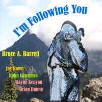 I'm Following You by Bruce A. Barrett