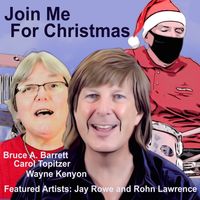 Join Me For Christmas by Bruce A. Barrett