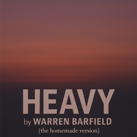 Heavy (homemade) by Warren Barfield