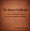 The James Challenge: 5 weeks in the book of James for a more complete marriage