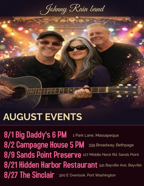 Johnny Rain Band,Live Music, Campagne House, Big Daddys, Sands Point Preserve, Hidden Harbor