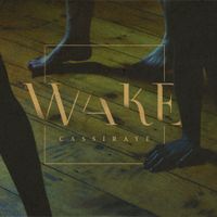 Wake by CassiRaye