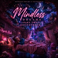 Mindless Dreams 2 SOUNDTRACK by Chiquita Nicole