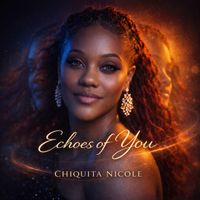 Echoes of You by Chiquita Nicole