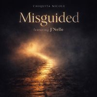 Misguided (feat. J'Nelle) by Chiquita Nicole