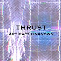 Thrust by Artifact Unknown 