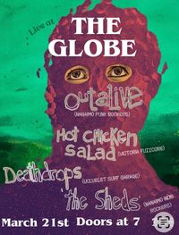Out Alive, Hot Chicken Salad, Deathdrops, The Sheds