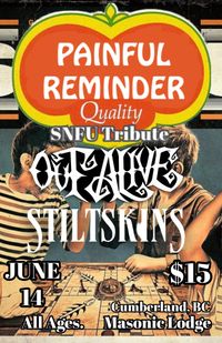 Painful Reminder (SNFU Tribute) Out Alive, Stiltskins.