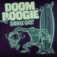 Doom Boogie by Surfwax Ghost