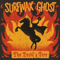 The Devil's Fire by Surfwax Ghost