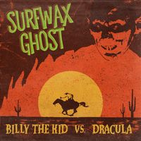 Billy The Kids Vs. Dracula by Surfwax Ghost