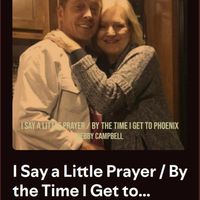 I Say A Little Prayer/By The Time Get To Phoenix  by Debby Campbell/Greg Ward