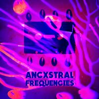 ANCXSTRAL FREQUENCIES