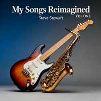Steve Stewart - My Songs Reimagined VOL ONE by Steve Stewart Music