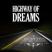 Highway of Dreams (HD Remaster) by Memphis and The Grande