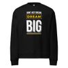 Dream Big Unisex Sweatshirt 