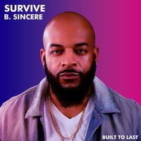 SURVIVE  by B. Sincere