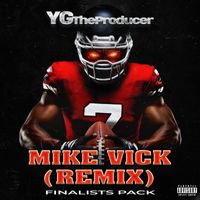 Mike Vick [Remix] - Finalists Pack by YGTheProducer