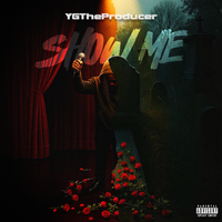 Show Me by YGTheProducer