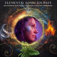 Elemental Sonic Journey - Frequency Healing Concert 