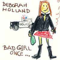 Bad Girl Once... by Deborah Holland
