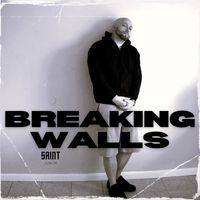 Breaking Walls by Saint Junior