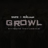 GROWL (AfroGqom Instrumental) by Snipe Inc. Studios & Peng Man