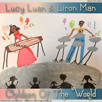 Children Of The World by Liron Man & Lucy Luan