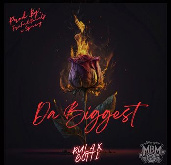 Mbm Big Rula x Mbm Gotti - Da Biggest (Single)
