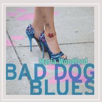 Bad Dog Blues by Maria Woodford