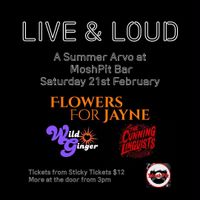 LIVE & LOUD presents Flowers For Jayne + Wild Ginger + The Cunning Linguists