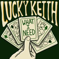 What I Need by Lucky Keith