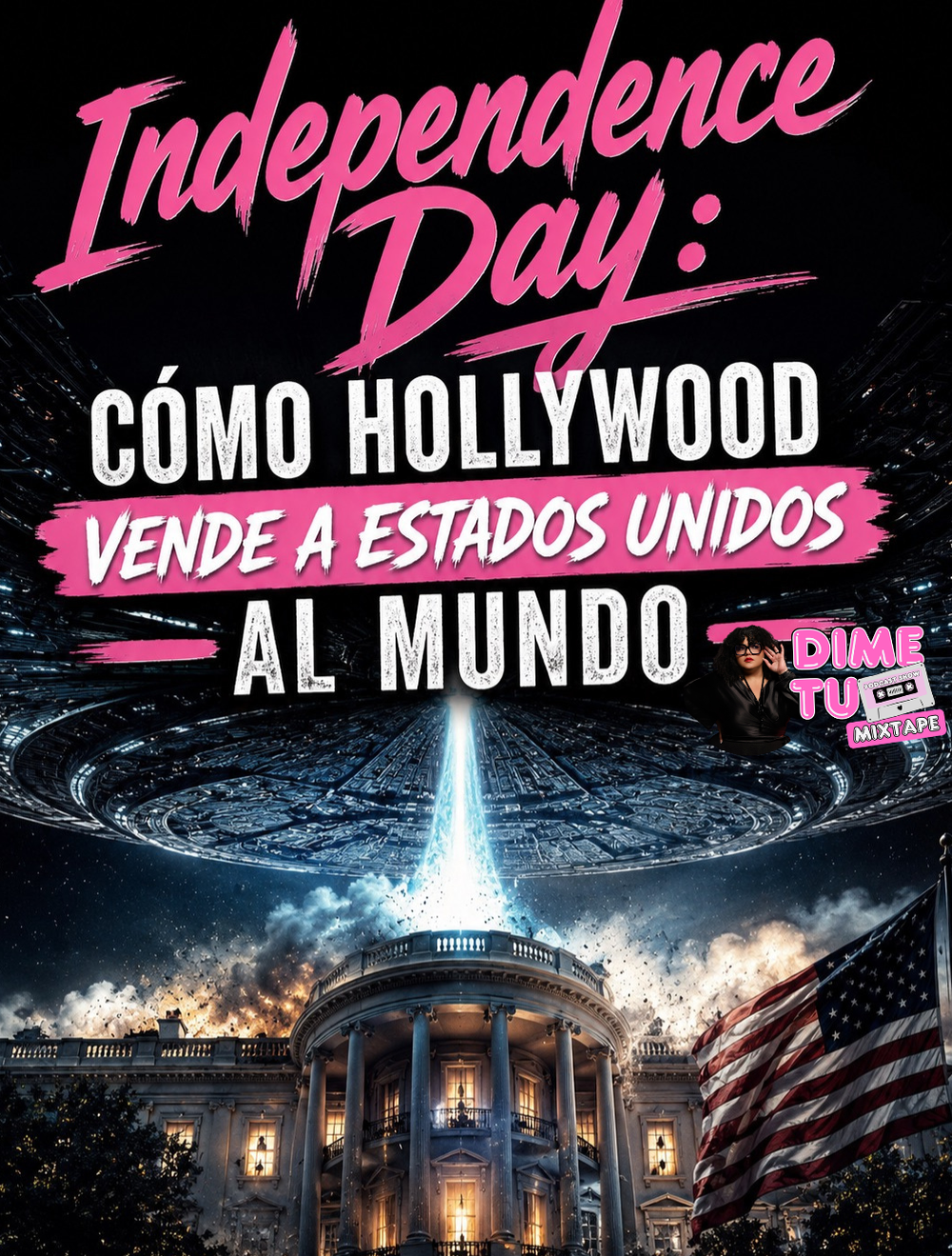Independence Day: Cómo Hollywood vende a Estados Unidos al mundo