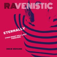 Eternally (this night will last forever) ROCK VERSION by Ravenistic