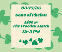 Sons of Phelan - St. Paddy’s Celebration