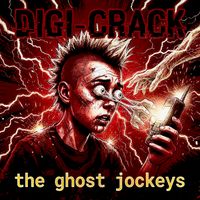 Digi-crack by The Ghost Jockeys