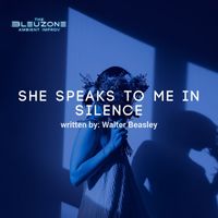 She Speaks To Me In Silence by The Bleuzone Ambient Improv