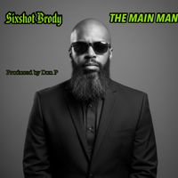 The Main Man by Sixshot Brody