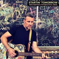 Startin' Tomorrow   by Mike Martin