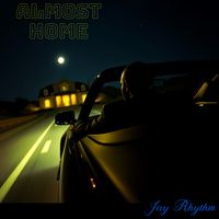 Almost Home by Jay Rhythm