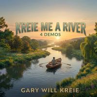 Kreie Me A River by Gary Will Kreie
