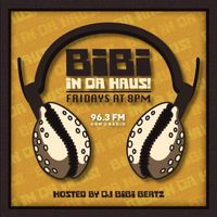 BiBi In Da Haus! Radio Show on 96.3 OHM Radio